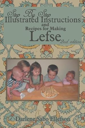 Seller image for Step by Step Illustrated Instructions and Recipes for Making Lefse, 2nd Edition [Soft Cover ] for sale by booksXpress