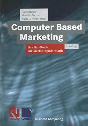 Immagine del venditore per Computer Based Marketing: Das Handbuch zur Marketinginformatik (XBusiness Computing) (German Edition) [Paperback ] venduto da booksXpress