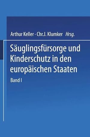 Seller image for Säuglingsfürsorge und Kinderschutz in den europäischen Staaten: Ein Handbuch für rzte, Richter, Vormünder, Verwaltungsbeamte und Sozialpolitiker, für . Verwaltungen und Vereine (German Edition) by Andersson, I., Ausset, E., Basenau, E., Berend, N., Bonsdorf, A. von, Cardamatis, I.P., Dingwall, A., Dotti, G.A., Dufort, G., Engel, S., Forselles, J.A., Friis, St., Geutens, Ed., Graanboom, J., Gracosky, S., Hagenbach, E., Heiberg, P., Heuste, J. von, Horn, G., Johannessen, A. [Paperback ] for sale by booksXpress