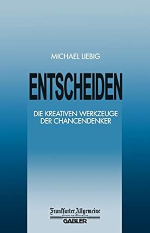 Seller image for Entscheiden: Die Kreativen Werkzeuge der Chancendenker (FAZ - Gabler Edition) (German Edition) [Soft Cover ] for sale by booksXpress