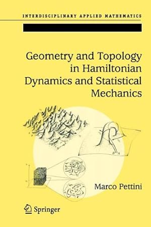 Seller image for Geometry and Topology in Hamiltonian Dynamics and Statistical Mechanics (Interdisciplinary Applied Mathematics) by Pettini, Marco [Paperback ] for sale by booksXpress