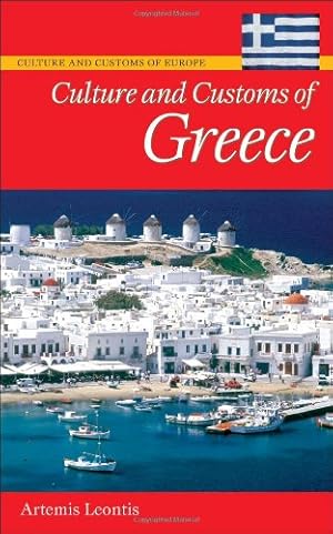 Seller image for Culture and Customs of Greece (Cultures and Customs of the World) by Leontis, Artemis [Hardcover ] for sale by booksXpress