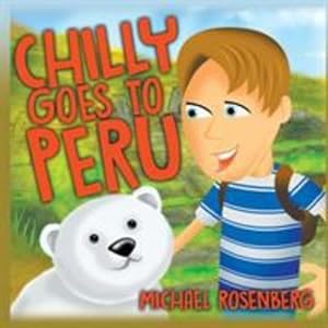 Seller image for Chilly Goes to Peru by Rosenberg, Michael [Paperback ] for sale by booksXpress