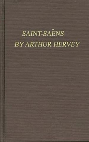 Image du vendeur pour Saint-Saens: by Hervey, Arthur [Hardcover ] mis en vente par booksXpress