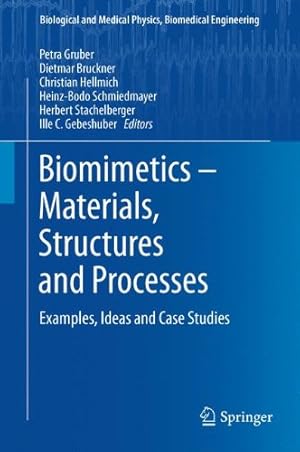Seller image for Biomimetics -- Materials, Structures and Processes: Examples, Ideas and Case Studies (Biological and Medical Physics, Biomedical Engineering) [Paperback ] for sale by booksXpress