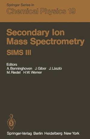 Image du vendeur pour Secondary Ion Mass Spectrometry Sims Iii (Springer Series in Chemical Physics) by Benninghoven, A. [Paperback ] mis en vente par booksXpress