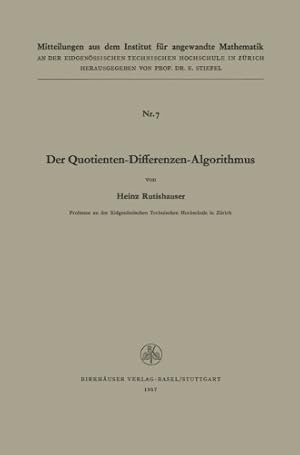 Image du vendeur pour Der Quotienten-Differenzen-Algorithmus (Mitteilungen aus dem Institut für Angewandte Mathematik) (German Edition) by Rutishauser, Heinz [Paperback ] mis en vente par booksXpress