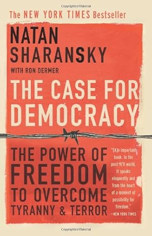 Seller image for The Case For Democracy: The Power Of Freedom to Overcome Tyranny And Terror by Sharansky, Natan [Paperback ] for sale by booksXpress