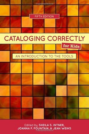 Seller image for Cataloging Correctly for Kids: An Introduction to the Tools by Sheila I. Intner, Joanna F. Fountain, Jean Weihs [Paperback ] for sale by booksXpress