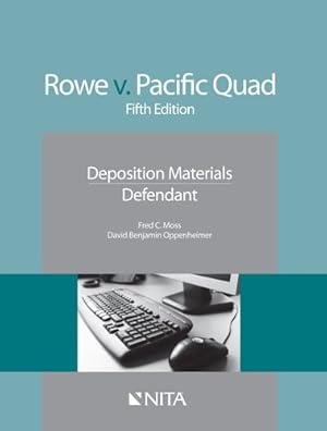 Seller image for Rowe v. Pacific Quad: Deposition Materials, Defendant (NITA) by Frederick C. Moss, David Benjamin Oppenheimer [Paperback ] for sale by booksXpress