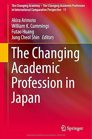 Bild des Verkufers fr The Changing Academic Profession in Japan (The Changing Academy The Changing Academic Profession in International Comparative Perspective) [Hardcover ] zum Verkauf von booksXpress