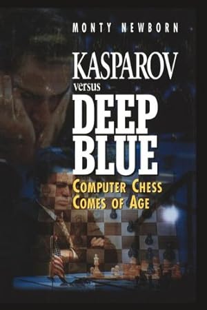 Seller image for Kasparov versus Deep Blue: Computer Chess Comes of Age by Newborn, Monty [Paperback ] for sale by booksXpress