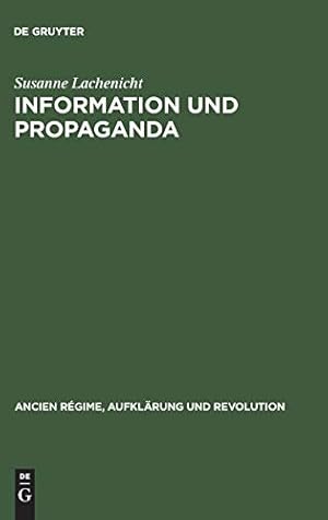 Seller image for Information Und Propaganda: Die Presse Deutscher Jakobiner Im Elsass 1791-1800 (Ancien Régime, Aufklärung Und Revolution) (German Edition) (Ancien Regime, Aufklarung Und Revolution) [Hardcover ] for sale by booksXpress