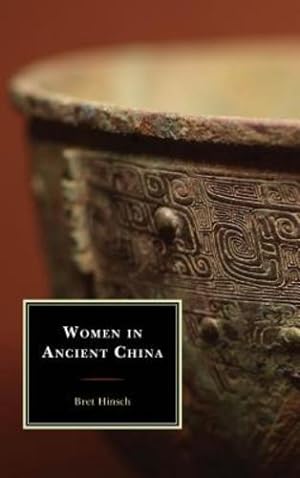 Bild des Verkufers fr Women in Ancient China (Asian Voices) by Hinsch, Bret [Hardcover ] zum Verkauf von booksXpress