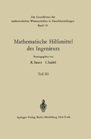 Seller image for Mathematische Hilfsmittel Des Ingenieurs (Grundlehren der mathematischen Wissenschaften) (German Edition) by Angelitch, Tatomir P., Aumann, G., Bauer, Friedrich Wilhelm, Bulirsch, R., Künzi, H. P., Rutishauser, H., Samelson, K., Sauer, Robert, Stoer, J. [Paperback ] for sale by booksXpress