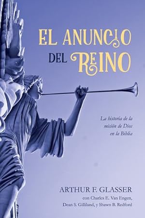 Seller image for El Anuncio del Reino (Spanish Edition) by Glasser, Arthur F, Van Engen, Charles E, Gilliland, Dean S [Hardcover ] for sale by booksXpress