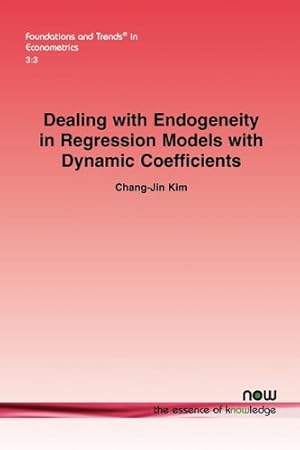 Seller image for Dealing with Endogeneity in Regression Models with Dynamic Coefficients (Foundations and Trends(r) in Econometrics) [Soft Cover ] for sale by booksXpress