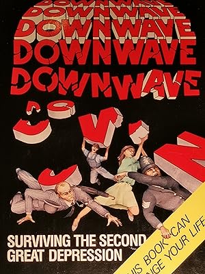 Immagine del venditore per The Downwave: Surviving the Second Great Depression venduto da Literaticus