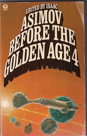 Seller image for Before the Golden Age Volume 4: A Science Fiction Anthology of the 1930's (Orbit Books): Science Fiction Anthology of the 1930's: v. 4 for sale by Broadwater Books