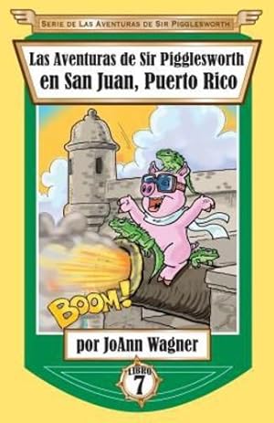 Seller image for Las Aventuras de Sir Pigglesworth en San Juan, Puerto Rico (Serie de Aventuras de Sir Pigglesworth) (Spanish Edition) [Soft Cover ] for sale by booksXpress