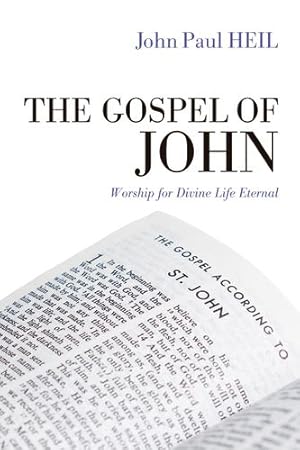 Imagen del vendedor de The Gospel of John: Worship for Divine Life Eternal by Heil, John Paul [Paperback ] a la venta por booksXpress