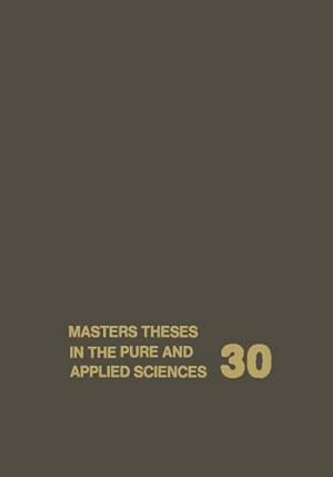 Image du vendeur pour Masters Theses in the Pure and Applied Sciences: Accepted by Colleges and Universities of the United States and Canada Volume 30 [Paperback ] mis en vente par booksXpress