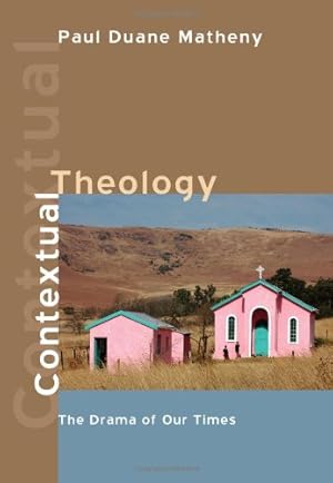 Image du vendeur pour Contextual Theology: The Drama of Our Times [Soft Cover ] mis en vente par booksXpress