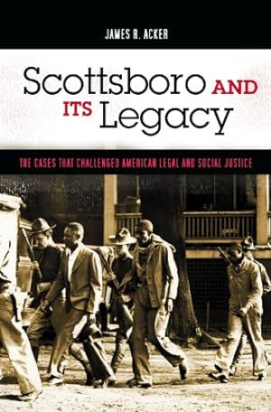 Seller image for Scottsboro and Its Legacy: The Cases that Challenged American Legal and Social Justice (Crime, Media, and Popular Culture) by Acker, James R. [Hardcover ] for sale by booksXpress