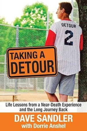 Seller image for Taking a Detour: Life Lessons from a Near-Death Experience and the Long Journey Back by Sandler, Dave [Paperback ] for sale by booksXpress