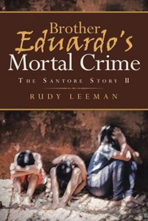 Bild des Verkufers fr Brother Eduardo's Mortal Crime: The Santore Story II [Soft Cover ] zum Verkauf von booksXpress