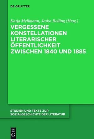 Imagen del vendedor de Vergessene Konstellationen Literarischer  ffentlichkeit Zwischen 1840 Und 1885 (Studien Und Texte Zur Sozialgeschichte Der Literatur) (German Edition) [Hardcover ] a la venta por booksXpress