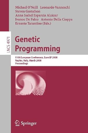 Seller image for Genetic Programming: 11th European Conference, EuroGP 2008, Naples, Italy, March 26-28, 2008, Proceedings (Lecture Notes in Computer Science) [Paperback ] for sale by booksXpress