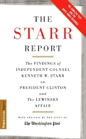 Seller image for The Starr Report: The Findings of Independent Counsel Kenneth W. Starr on President Clinton and the Lewinsky Affair by Washington Post, Starr, Kenneth W. [Paperback ] for sale by booksXpress