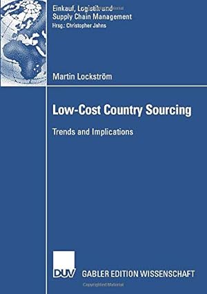 Seller image for Low-Cost Country Sourcing: Trends and Implications (Einkauf, Logistik und Supply Chain Management) [Soft Cover ] for sale by booksXpress