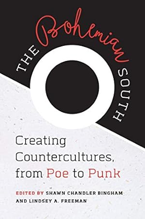 Image du vendeur pour The Bohemian South: Creating Countercultures, from Poe to Punk [Hardcover ] mis en vente par booksXpress