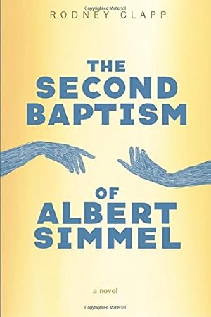 Seller image for The Second Baptism of Albert Simmel: A Novel [Soft Cover ] for sale by booksXpress