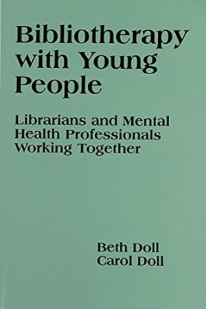 Seller image for Bibliotherapy With Young People: Librarians and Mental Health Professionals Working Together by Beth Doll, Carol Doll [Paperback ] for sale by booksXpress