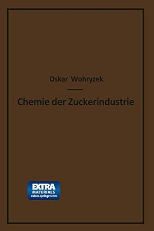 Image du vendeur pour Chemie der Zuckerindustrie: Lehr- und Handbuch für Theoretiker und Praktiker (German Edition) by Wohryzek, Oskar [Paperback ] mis en vente par booksXpress
