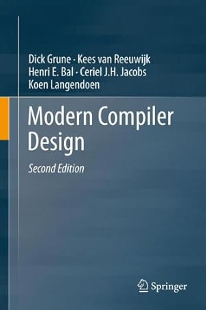 Seller image for Modern Compiler Design by Grune, Dick, van Reeuwijk, Kees, Bal, Henri E., Jacobs, Ceriel J.H., Langendoen, Koen [Hardcover ] for sale by booksXpress