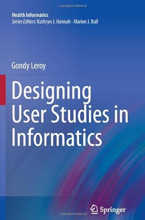 Image du vendeur pour Designing User Studies in Informatics (Health Informatics) by Leroy, Gondy [Paperback ] mis en vente par booksXpress