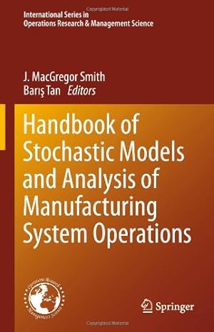 Imagen del vendedor de Handbook of Stochastic Models and Analysis of Manufacturing System Operations (International Series in Operations Research & Management Science) [Hardcover ] a la venta por booksXpress