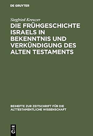 Imagen del vendedor de Die Frühgeschichte Israels in Bekenntnis und Verkündigung des Alten Testaments (Beihefte Zur Zeitschrift Fur die Alttestamentliche Wissenschaft) (German Edition) [Hardcover ] a la venta por booksXpress