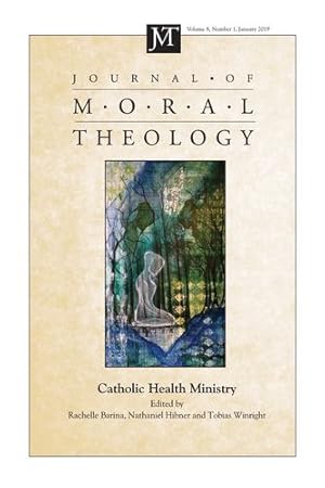 Immagine del venditore per Journal of Moral Theology, Volume 8, Number 1: Catholic Health Ministry [Paperback ] venduto da booksXpress
