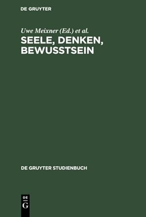 Seller image for Seele, Denken, Bewusstsein: Zur Geschichte der Philosophie des Geistes (DE GRUYTER STUDIENBUCH) (German Edition) [Hardcover ] for sale by booksXpress