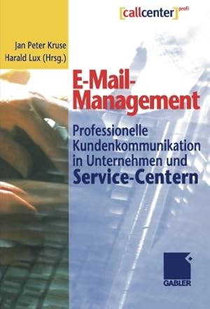 Immagine del venditore per E-Mail-Management: Professionelle Kundenkommunikation in Unternehmen und Service-Centern (German Edition) by Kruse, Jan Peter, Lux, Harald [Paperback ] venduto da booksXpress