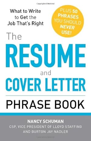 Seller image for The Resume and Cover Letter Phrase Book: What to Write to Get the Job That's Right by Schuman, Nancy [Paperback ] for sale by booksXpress