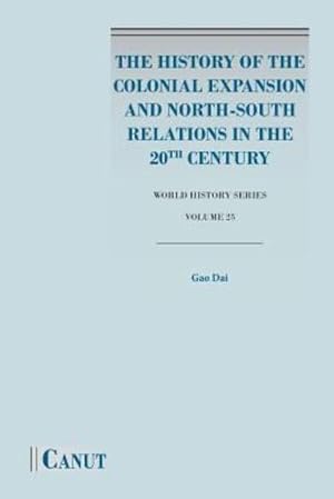 Image du vendeur pour The History of the Colonial Expansion and North-South Relations in the 20th Century [Soft Cover ] mis en vente par booksXpress