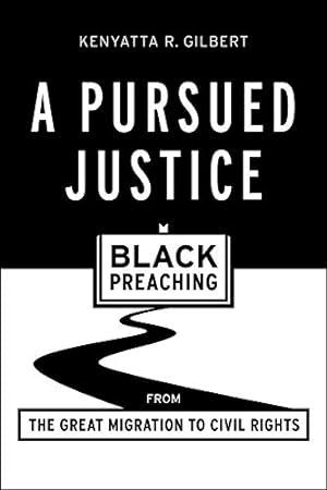 Seller image for A Pursued Justice: Black Preaching from the Great Migration to Civil Rights [Soft Cover ] for sale by booksXpress