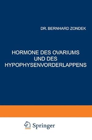 Seller image for Hormone des Ovariums und des Hypophysenvorderlappens: Untersuchungen zur Biologie und Klinik der Weiblichen Genitalfunktion (German Edition) by Zondek, Bernhard [Paperback ] for sale by booksXpress