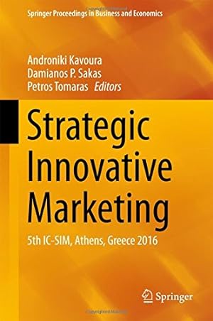 Seller image for Strategic Innovative Marketing: 5th IC-SIM, Athens, Greece 2016 (Springer Proceedings in Business and Economics) [Hardcover ] for sale by booksXpress